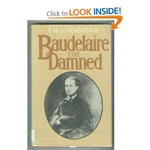  Baudelaire the damned A biography (9780684177748) F. W 