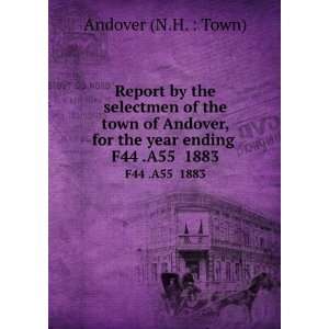   town of Andover, for the year ending . F44 .A55 1883 Andover (N.H