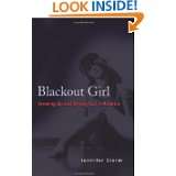 Blackout Girl Growing Up and Drying Out in America by Jennifer Storm 