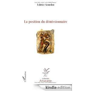 La position du démissionnaire (Amarante) (French Edition) Fabrice 