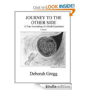 Journey to the Other Side   A True Accounting of a Death Experience 