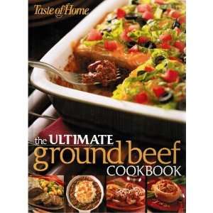   The Ultimate Ground Beef Cookbook [Hardcover] Taste of Home Books