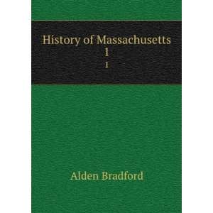  History of Massachusetts. 1 Alden Bradford Books