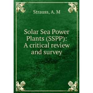  Solar Sea Power Plants (SSPP) A critical review and 