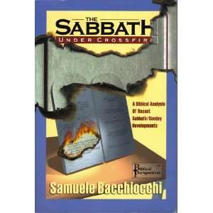  Sabbath, Under Crossfire, the A Biblical Analysis of 