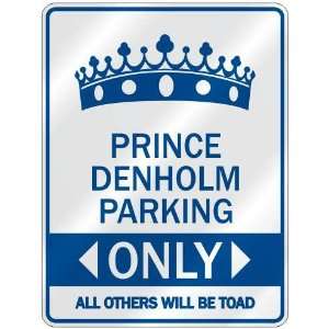   PRINCE DENHOLM PARKING ONLY  PARKING SIGN NAME