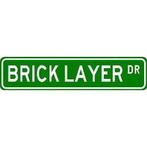  BRICK LAYER Street Sign ~ Custom Aluminum Street Signs 