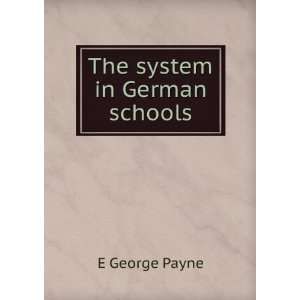  The system in German schools E George Payne Books