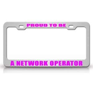 PROUD TO BE A NETWORK OPERATOR Occupational Career, High Quality STEEL 