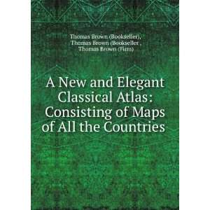  A New and Elegant Classical Atlas Consisting of Maps of 