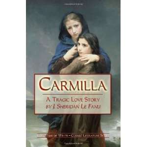  Carmilla A Tragic Love Story By J. Sheridan Le Fanu 