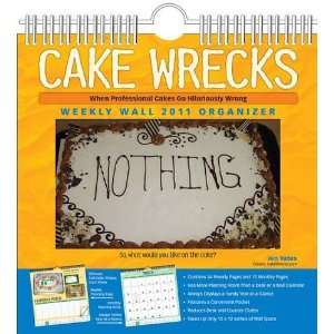  Cake Wrecks 2011 Weekly Wall Organizer