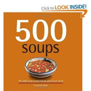  500 Soups The Only Soup Compendium Youll Ever Need (500 