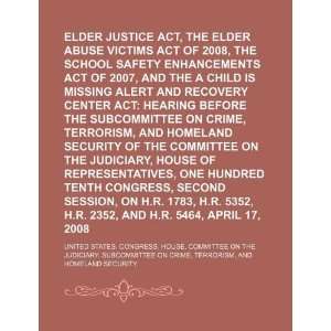  Abuse Victims Act of 2008, the School Safety Enhancements Act of 2007