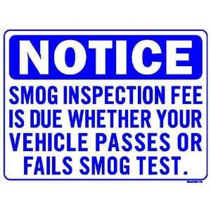 NOTICE SMOG INSPECTION FEE IS DUE WHETHER YOUR VEHICLE PASSES OR FAILS 