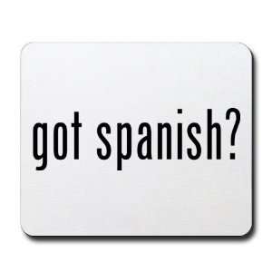 got spanish? Funny Mousepad by   Sports 