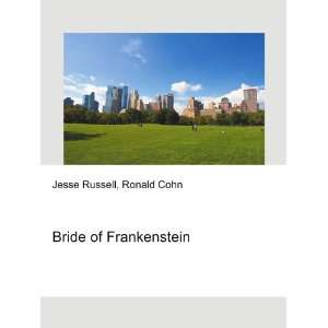  Bride of Frankenstein Ronald Cohn Jesse Russell Books