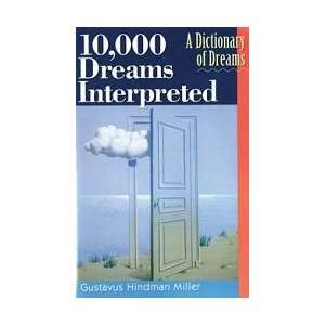  10,000 Dreams Interpreted by Miller, Gustavus (B100DRE 