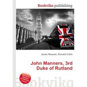    John Manners, 3rd Duke of Rutland Ronald Cohn Jesse Russell Books