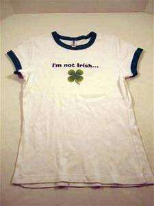 Not Irish But Kiss Me Anyway Womens T Shirt Medium St Patricks Day 