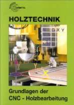 CNCTechnik Bücher   Holztechnik, Grundlagen der CNC Holzbearbeitung