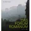 Das Forum Romanum Leben im Herzen Roms  Theodor Kissel 