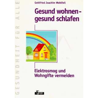 Gesund wohnen, gesund schlafen  Gottfried J. Wohlfeil 