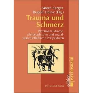 Trauma und Schmerz  Andre Karger, Rudolf Heinz (Hrsg 