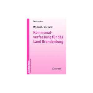 Kommunalverfassung für das Land Brandenburg Textausgabe mit 
