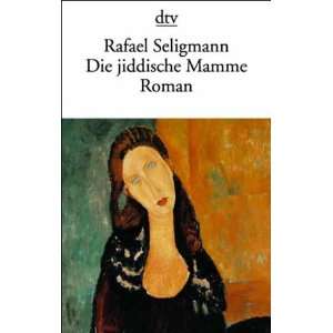 Die jiddische Mamme Roman  Rafael Seligmann Bücher