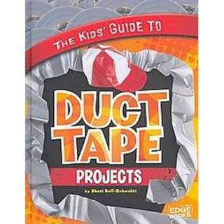 The Kids Guide to Duct Tape Projects (Hardcover).Opens in a new 