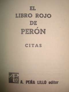 El Libro Rojo De Peron   Citas   A. Peña Lillo Editor    