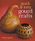 Quick & Easy Gourd Crafts by Mickey Baskett (2003, Hardcover)  Mickey 