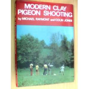  Modern Clay Pigeon Shooting Michael Raymont and Colin 