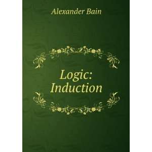  Logic Induction Alexander Bain Books