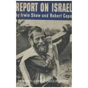 Report on Israel Irwin Shaw, Robert Capa  Books