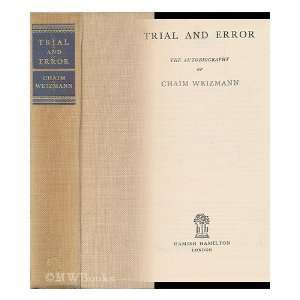   and Error; the Autobiography of Chaim Weizmann Chaim Weizmann Books