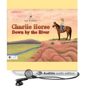  Charlie Horse Down by the River (Audible Audio Edition 