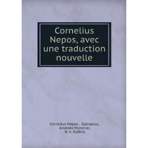  Cornelius Nepos, avec une traduction nouvelle Eutropius 