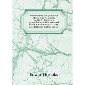   Edward Brooks with new facts and further proofs Edward Brooks