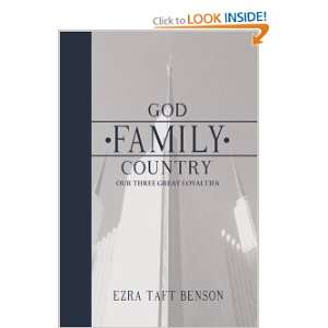   FAMILY   COUNTRY   Our Three Great Loyalties Ezra Taft Benson Books