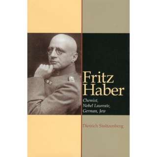 Fritz Haber Chemist, Nobel Laureate, German, Jew A Biography