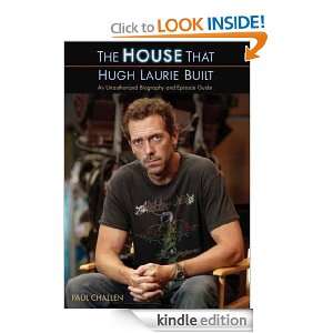 The House That Hugh Laurie Built Paul Challen  Kindle 
