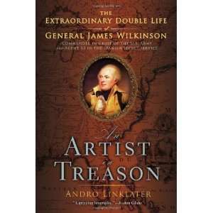   Life of General James Wilkinson By Andro Linklater  Author  Books
