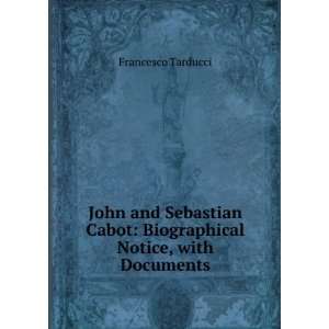  John and Sebastian Cabot Biographical Notice, with 