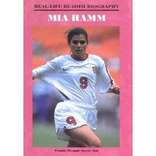 Mia Hamm (Real Life Reader Biography) by John Albert Torres (Aug 1999)