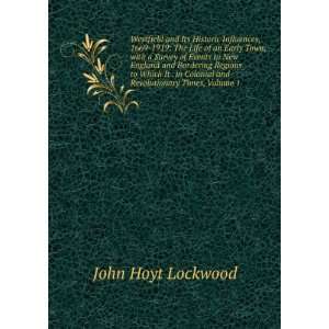   Colonial and Revolutionary Times, Volume 1 John Hoyt Lockwood Books
