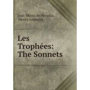   ©es The Sonnets Henry Johnson JosÃ© Maria de Heredia  Books