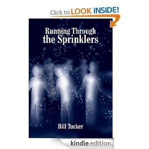 Running Through the Sprinklers Bill Tucker  Kindle Store