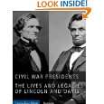  The Lives and Legacies of Abraham Lincoln and Jefferson Davis 